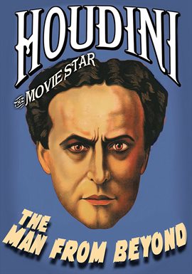 Cover image for Houdini The Moviestar - The Man From Beyond