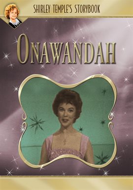 Cover image for Shirley Temple's Storybook: Onawandah