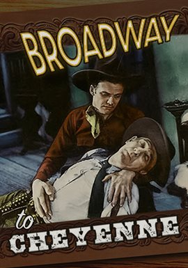 Broadway to Cheyenne