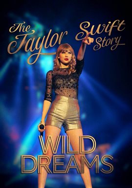 Cover image for The Real Taylor Swift: Wild Dreams