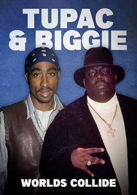 Cover image for Tupac & Biggie: Worlds Collide