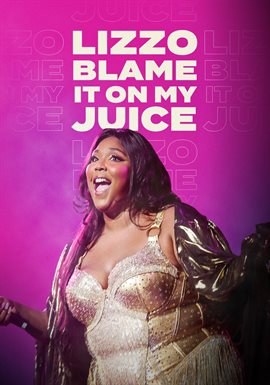 Cover image for Lizzo: Blame It On My Juice