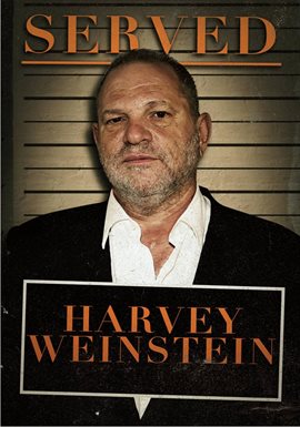Cover image for Served: Harvey Weinstein