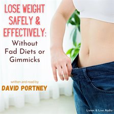Cover image for Lose Weight Safely & Effectively--Without Fad Diets or Gimmicks