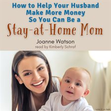 Cover image for How To Help Your Husband Make More Money So You Can Be A Stay-At-Home Mom