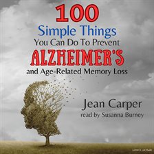 Cover image for 100 Simple Things You Can Do To Prevent Alzheimer's