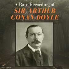 Cover image for A Rare Recording of Sir Arthur Conan Doyle