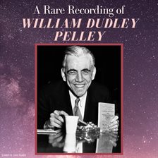 Cover image for A Rare Recording of William Dudley Pelley