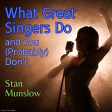 Imagen de portada para What Great Singers Do and You (Probably) Don't