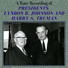 Cover image for A Rare Recording of Presidents Lyndon B. Johnson and Harry S. Truman