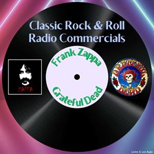 Imagen de portada para Classic Rock & Roll Radio Commercials - Frank Zappa & Grateful Dead