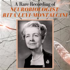Cover image for A Rare Recording of Neurobiologist Rita Levi-Montalcini