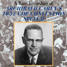 Cover image for A Rare Recording of Archibald Carey's 1952 GOP Convention Speech