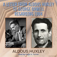 Imagen de portada para A Letter From Aldous Huxley to George Orwell Regarding 1984
