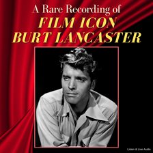 Imagen de portada para A Rare Recording of Film Icon Burt Lancaster