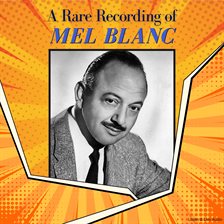 Imagen de portada para A Rare Recording of Mel Blanc