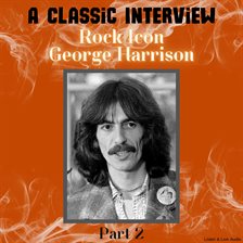 A Classic Interview With Rock Icon George Harrison, Part 2