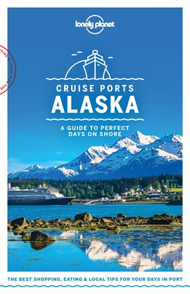 Cover image for Lonely Planet Cruise Ports Alaska