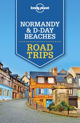Cover image for Lonely Planet Normandy & D-Day Beaches