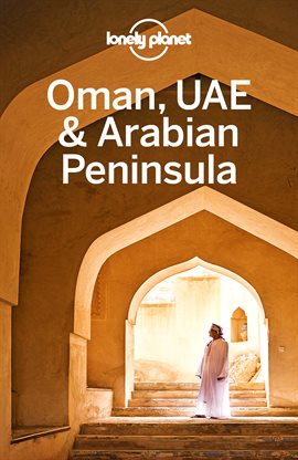 Imagen de portada para Lonely Planet Oman, UAE & Arabian Peninsula