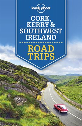 Cover image for Lonely Planet Cork, Kerry & Southwest Ireland Road Trips