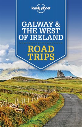 Cover image for Lonely Planet Galway & the West of Ireland Road Trips