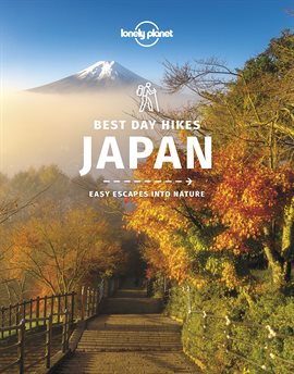 Cover image for Lonely Planet Best Day Hikes Japan