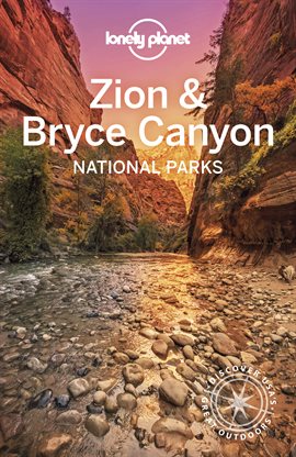 Cover image for Lonely Planet Zion & Bryce Canyon National Parks