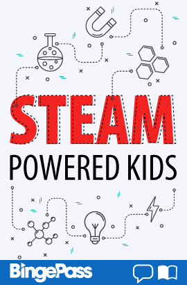 Cover image for STEAM Powered Kids BingePass