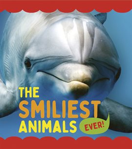 Cover image for The Smiliest Animals Ever
