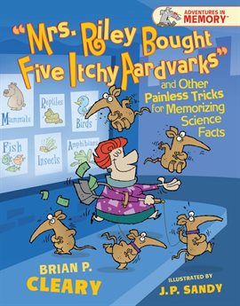 Cover image for Mrs. Riley Bought Five Itchy Aardvarks and Other Painless Tricks for Memorizing Science Facts