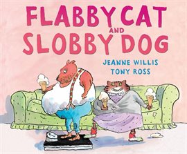 Cover image for Flabby Cat and Slobby Dog