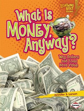 Cover image for What Is Money, Anyway?