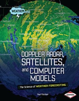 Cover image for Doppler Radar, Satellites, and Computer Models