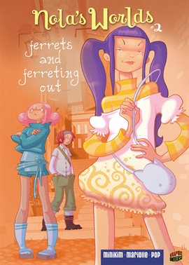 Cover image for Nola's Worlds: Ferrets and Ferreting Out