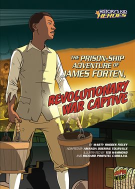Cover image for The Prison-Ship Adventure of James Forten: Revolutionary War Captive