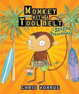 Cover image for Monkey With A Tool Belt And The Seaside Shenanigans