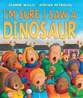 Cover image for I'm Sure I Saw a Dinosaur