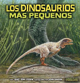 Cover image for Los dinosaurios más pequeños (The Smallest Dinosaurs)