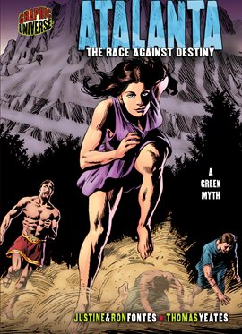 Cover image for Atalanta: The Race Against Destiny (A Greek Myth)