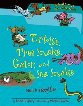 Cover image for Tortoise, Tree Snake, Gator, and Sea Snake