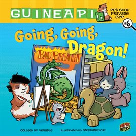 Cover image for Guinea PIG, Pet Shop Private Eye: Going, Going, Dragon!