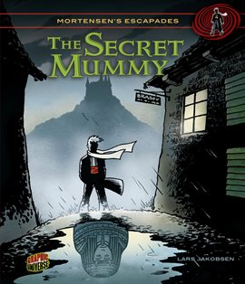 Cover image for Mortensen's Escapades: The Secret Mummy