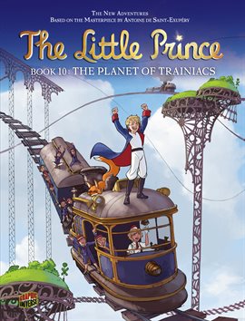 Cover image for The Little Prince: The Planet of Trainiacs