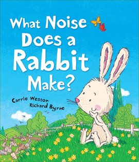 Cover image for What Noise Does a Rabbit Make?