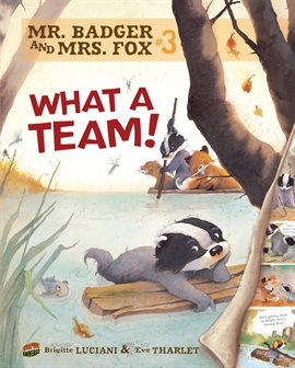 Cover image for Mr. Badger and Mrs. Fox, Book 3: What a Team!