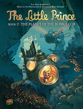 Cover image for The Little Prince: The Planet of the Bubble Gob