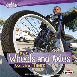 Imagen de portada para Put Wheels and Axles to the Test