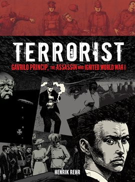 Cover image for Terrorist: Gavrilo Princip, the Assassin Who Ignited World War I