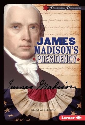 Cover image for James Madison's Presidency